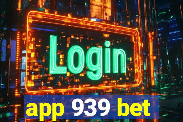 app 939 bet